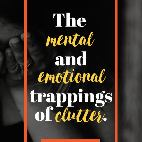The Mental and Emotional Trappings of Clutter